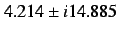 $4.214\pm i 14.885$
