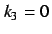$k_3=0$